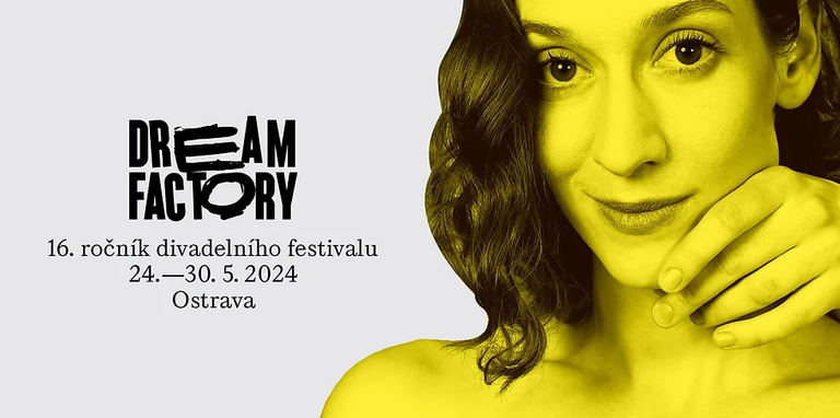 Šestnáctý ročník divadelního festivalu Dream Factory Ostrava se zaryje pod kůži