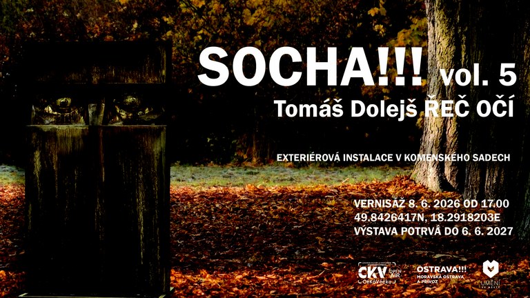Vernisáž exteriérové instalace SOCHA !!! Vol. 5 — Tomáš Dolejš: Řeč očí
