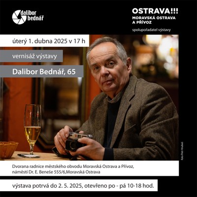VÝSTAVA FOTOGRAFA DALIBORA BEDNÁŘE