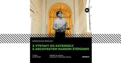 Z výstavy přímo do katedrály s architektem Markem Štěpánem