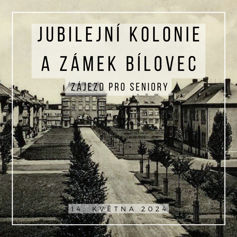 Zájezd pro seniory Jubilejní kolonie a zámek v Bílovci